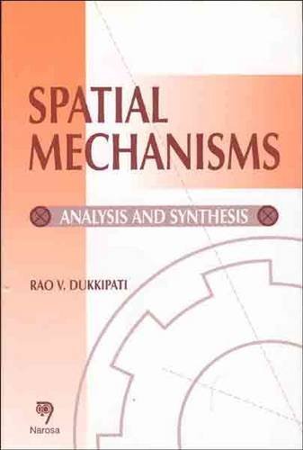 9788173192630: Spatial Mechanism: Analysis and Synthesis