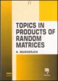9788173192975: Topics in Products of Random Matrices (TATA INSTITUTE OF FUNDAMENTAL RESEARCH, BOMBAY// STUDIES IN MATHEMATICS)