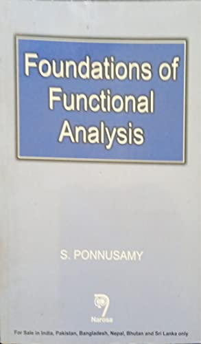 9788173194153: Foundations of Functional Analysis [Paperback] [Jan 01, 2008] S. Ponnusamy