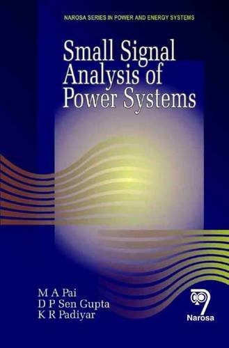 Small Signal Analysis of Power Systems (9788173195945) by M.A. Pai