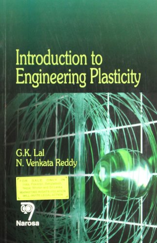 9788173199387: Introduction to Engineering Plasticity [Paperback] G.K. Lal