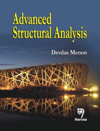 9788173199394: Advanced Structural Analysis [Paperback] [Jan 01, 2009] Devdas Menon