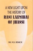 Beispielbild fr A New Light Upon the History of Rani Laxmibai of Jhansi zum Verkauf von Books Puddle