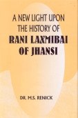 Stock image for A New Light Upon the History of Rani Laxmibai of Jhansi for sale by Books Puddle