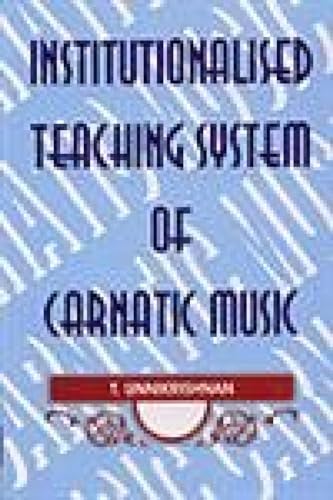 Imagen de archivo de Institutionalised Teaching System of Carnatic Music a la venta por Books Puddle