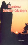 Stock image for Excavation at Karkabhat-Chhattisgarh for sale by Books Puddle
