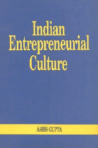 9788173280412: Anatomy of Indian Entrepreneural Culture and Its Paradoxes