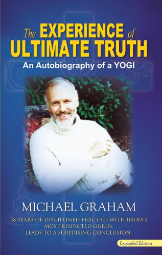 Stock image for The Experience of Ultimate Truth: 28 Years of Disciplined Practice With India's Most Respected Gurus, Leads to a Surprising Conclusion for sale by Byrd Books