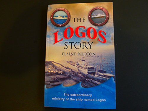 Imagen de archivo de The Logos Story: The Extraordinary Ministry of the Ship Named Logos a la venta por SecondSale