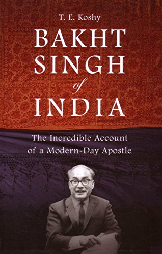 Beispielbild fr Bakht Singh of India: The Incredible Account of a Modern Day Apostle zum Verkauf von SecondSale