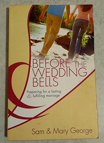 Beispielbild fr Before the Wedding Bells: Preparing for a Lasting & Fulfilling Marriage zum Verkauf von Better World Books