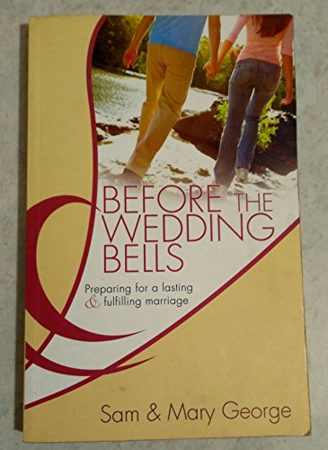 Stock image for Before the Wedding Bells: Preparing for a Lasting & Fulfilling Marriage for sale by SecondSale
