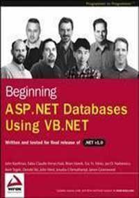 Beginning ASP.NET Databases using C# (9788173664786) by John Kauffman; Kent Tegel; Brian Matsik; Jan Narkewicz; Fabio Claudio Ferracchiati; Jesudas Chinnathampi; Eric Mintz; Donald Xie; John West