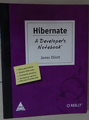 9788173669347: HIBERNATE: A DEVELOPER'S NOTEBOOK [Paperback] [Jan 01, 2004] ELLIOTT