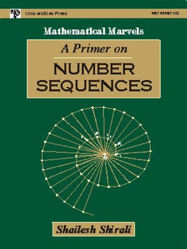 Stock image for A Primer on Number Sequences : Mathematical Marvels for sale by The Chester Bookworm