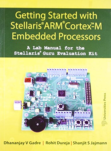 9788173718816: STELLARIS ARM CORTEX-M: A LAB MANUAL [Paperback] by DHANANJAY V GADRE ET AL