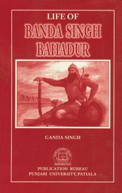 9788173805684: Life of Banda Singh Bahadur