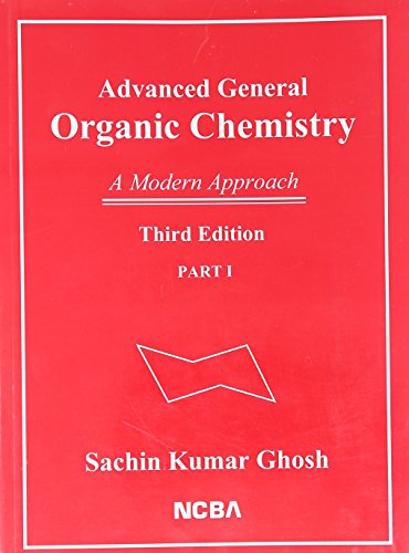 Advanced General Organic Chemistry: A Modern Approach: Volume I,II (9788173814419) by Ghosh