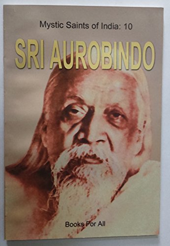 9788173862519: Sri Aurobindo (Mystics Saints of India): v. 10