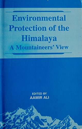 Stock image for Environmental Protection of the Himalaya : A Mountaineers View for sale by Better World Books Ltd