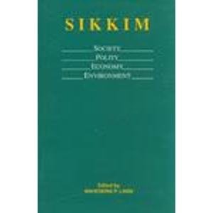 Sikkim: Society, Politics, Economy and Environment - Mahendra Lama