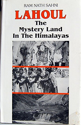 Stock image for Lahoul, the Mystery Land in the Himalayas for sale by Berry Hill Book Shop