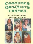 Beispielbild fr Costumes and Ornaments of Chamba zum Verkauf von Powell's Bookstores Chicago, ABAA