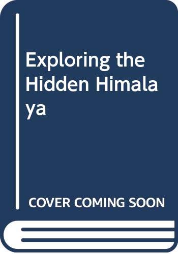 Stock image for Exploring the Hidden Himalaya for sale by Wonder Book