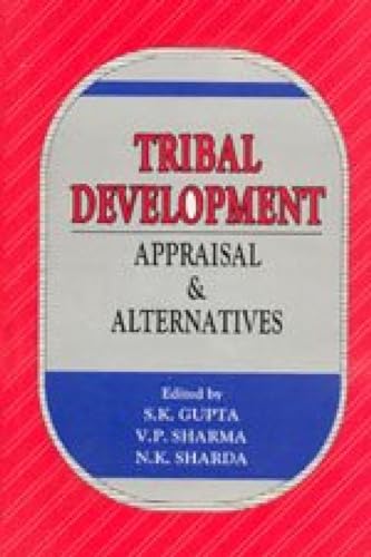 9788173870873: Tribal development: Apparaisal & alternatives