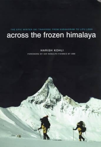 9788173871061: Across the Frozen Himalaya: The Epic Winter Ski Traverse from Karakoram to Lipu Lekh [Idioma Ingls]