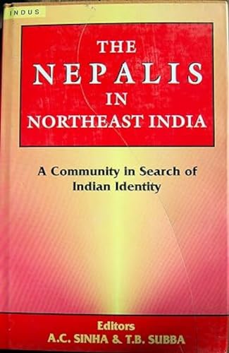 Beispielbild fr The Nepalis in Northeast India: A Community in Search of Indian Identity zum Verkauf von Yak and Yeti Books