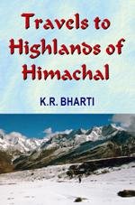 Stock image for Travels to Highlands of Himachal for sale by Wonder Book