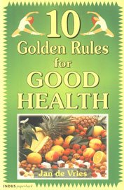 10 Golden Rules for Good Health (9788173871559) by Jan De Vries