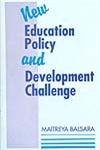 Beispielbild fr New Education Policy and Development Challenge zum Verkauf von dsmbooks
