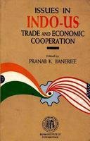 Issues in Indo-Us Trade and Economic Cooperation (9788173911361) by Banerjee, Pranab K.