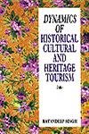 Stock image for Dynamics of Historical Cultural and Heritage Tourism for sale by dsmbooks