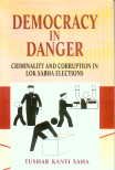 Stock image for Democracy in danger: Criminality and corruption in Lok Sabha elections for sale by dsmbooks