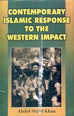 Stock image for Contemporary Islamic Responce to the Western Impact: A Case Study of the Muslim Institute of London for sale by dsmbooks