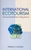 Stock image for International Ecotourism: Environmental Rules and Regulations for sale by dsmbooks