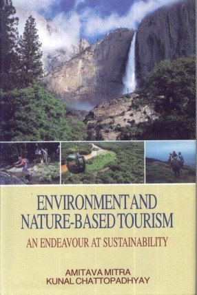 Stock image for Environment and Nature Based Tourism : An Endeavour at Sustainability for sale by Vedams eBooks (P) Ltd