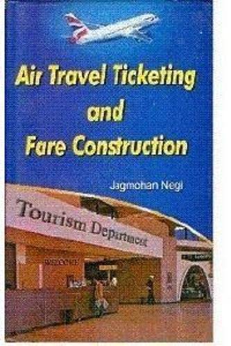 Stock image for Air Travel Ticketing and Fare Construction: With Examination Questions for sale by Vedams eBooks (P) Ltd
