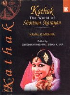 Stock image for Kathak the World of Shovana Narayan for sale by dsmbooks