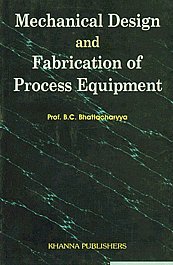 9788174091932: Mechanical Design And Fabrication Of Process Equipment