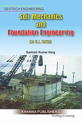 Stock image for Geotech Engineering Soil Mechanics and Foundation Engineering (In S.I. Units) for sale by Majestic Books