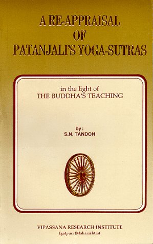 Beispielbild fr A re-appraisal of Patanjali's yoga-sutras in the light of the Buddha's teaching zum Verkauf von WorldofBooks