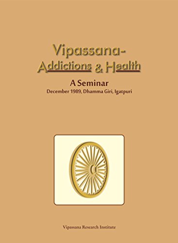 9788174141316: Vipassana Addictions & Health A Seminar December 1989