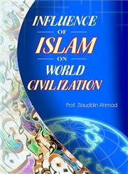 Stock image for Influence of Islam on World Civilization for sale by Books Puddle