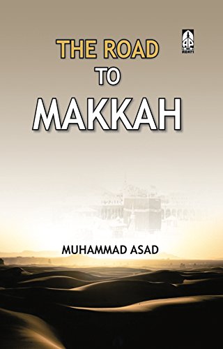 The Road to Makkah (9788174350978) by Muhammad Asad (Leopold Weiss)