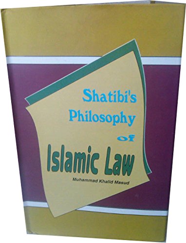 9788174351036: Shatibis Philosophy Of Islamic Law