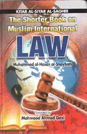 Stock image for The Shorter Book on Muslim International Law = Kitab Al-Siyar Al-Saghir for sale by Books Puddle